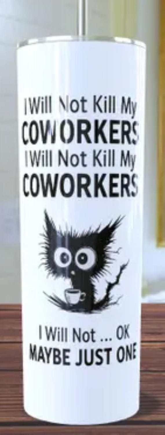 I Will Not Kill My Co-workers,,,,, Fun 20 oz Double-Wall Stainless Steel Tumbler, FAST SHIPPING!