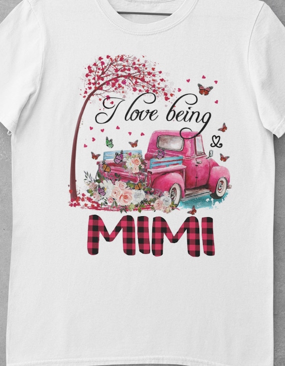 I Love Being Mimi T-Shirt, Great Gift for Mimi!