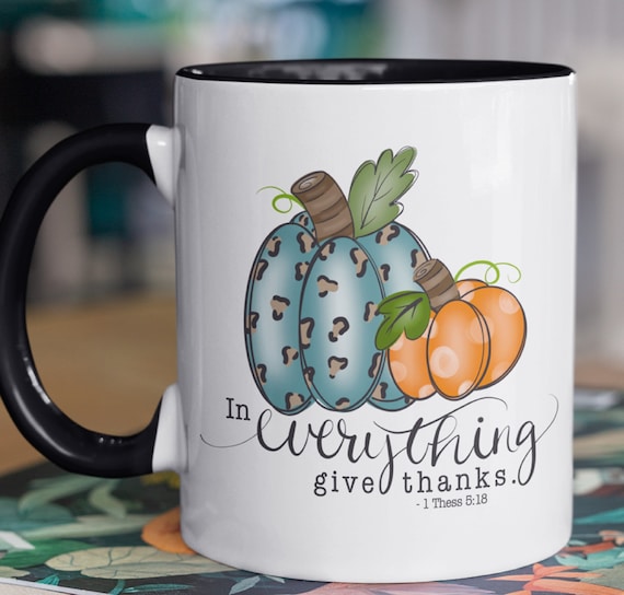 In Everything Gift Thanks, Thanksgiving, Thankful, Standard 11 oz Mug, FAST SHIPPING!