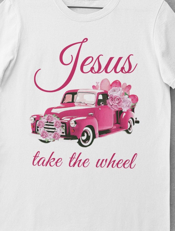 Jesus Take the Wheel T-Shirt