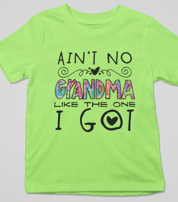 Ain't No Grandma Like the One I Got, Cute Bodysuit or T-shirt for infants and toddlers!  FAST SHIPPING!