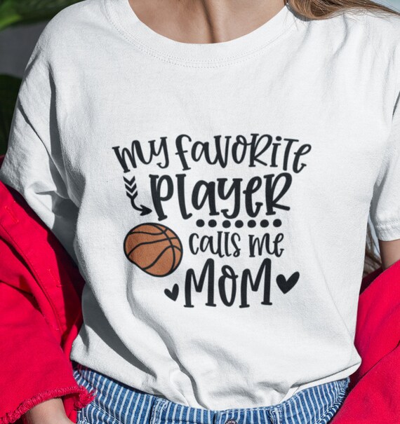 My Favorite Player Calls Me Mom (or Grandma), Basketball, FAST SHIPPING!