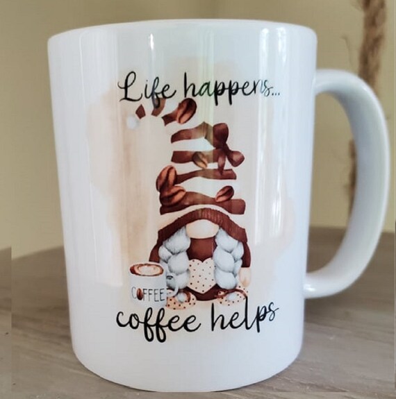 Life Happens, Coffee Helps, Coffee Gnome, 11 oz Coffee Mug, Great Gift for Friends, Co-workers, anyone!