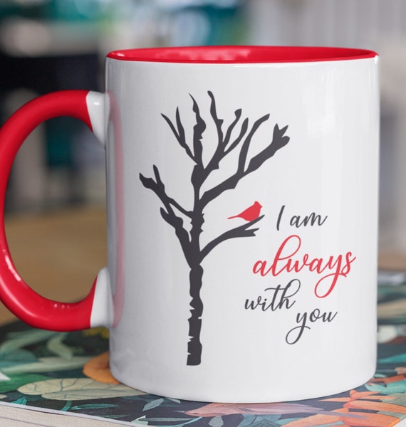 I Am Always With You, Cardinal Mug, Memorial, Remembrance