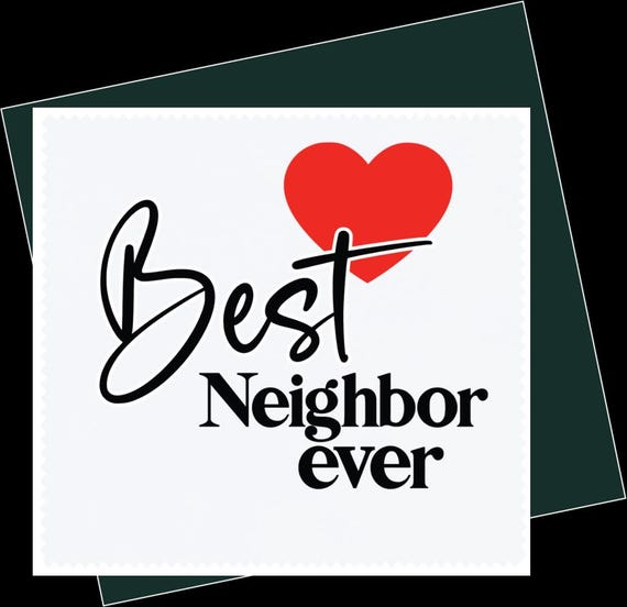Best Neighbor Ever, Neighbor Gift, Microfiber Lens Cleaning Cloths, 5 1/2" x 5 1/2", FAST SHIPPING!
