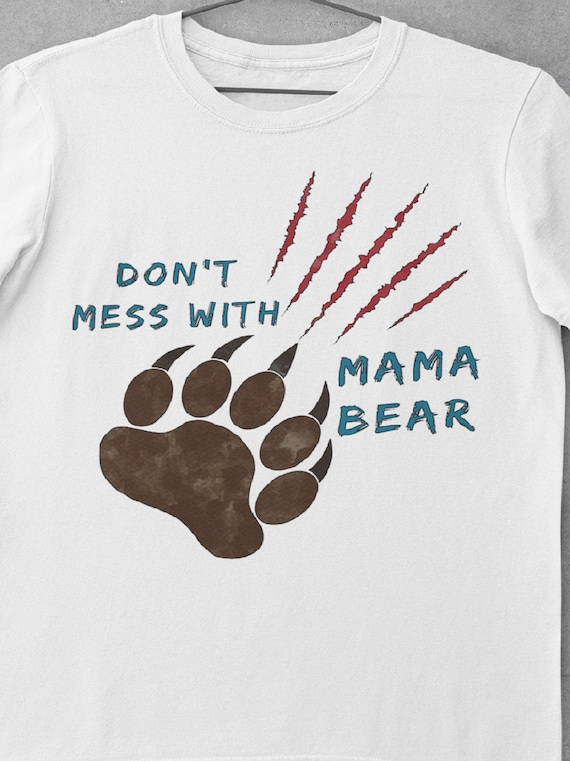 Don't Mess With Mama Bear T-Shirt