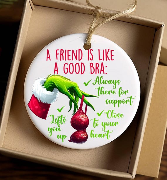 Fun "A Friend is Like a Good Bra" ceramic ornament, Includes Gift Box, FAST SHIPPING!