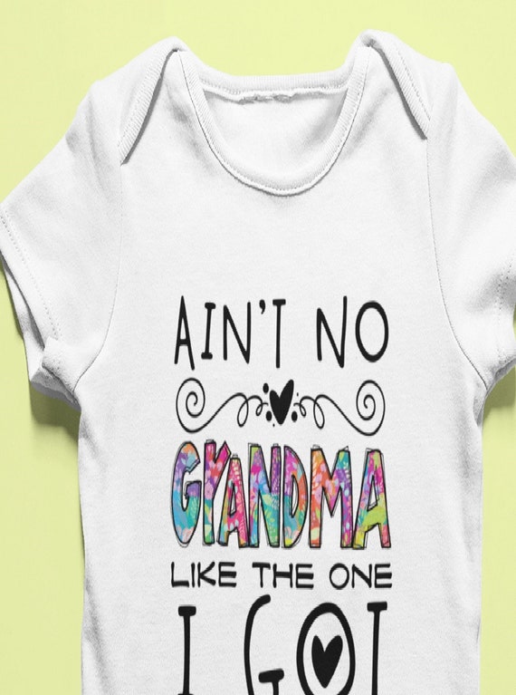 Ain't No Grandma Like the One I Got, Cute Onesie or T-shirt for infants and toddlers!  FAST SHIPPING!