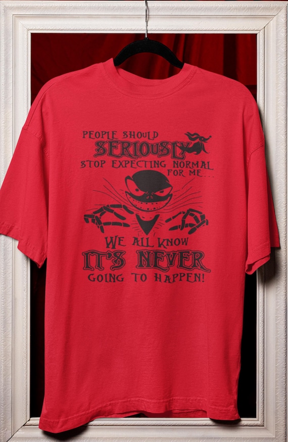 Fun T-Shirt! "People should seriously stop expecting normal from me...", Sizes S thru 5XL, FAST SHIPPING!