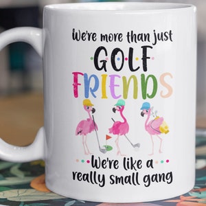 Golf Friends, We&#39;re More than just Golf Friends, We&#39;re like a really small gang, Fun golf gift, FAST SHIPPING!