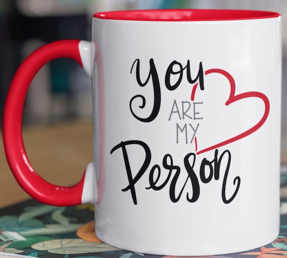 You Are My Person Standard 11oz Mug, Daily Reminder for your Loved One