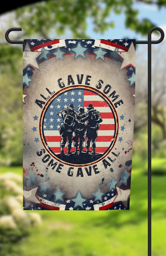 All Gave Some, Some Gave All Garden Flag, Printed on Both Sides. FAST SHIPPING!