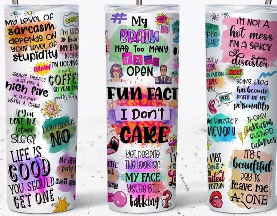 Funny Sarcastic Sayings Tumbler, 20 oz Tumbler, FAST SHIPPING!