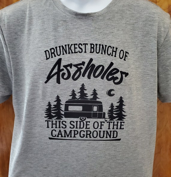 Fun T-Shirt for your Camping Group (if it fits! LOL)  FAST SHIP