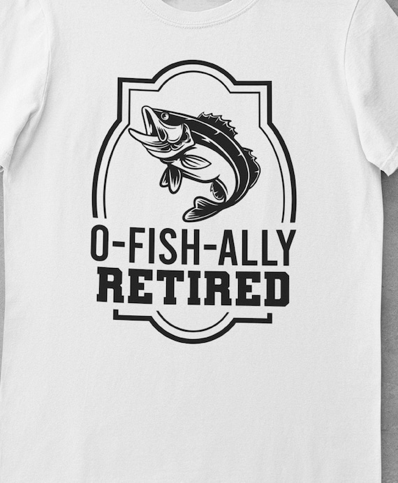 O-Fish-Ally Retired, Great Gift for the newly retired fishermen!  FAST SHIPPING!