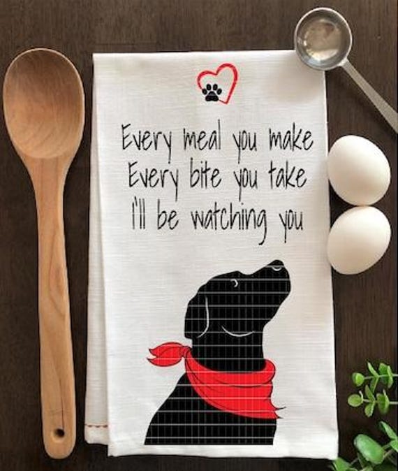 Every Meal You Make, Every Bite You take, I'll be Watching You...can choose most any breed of dog, Fun Kitchen Towel, FAST SHIPPING
