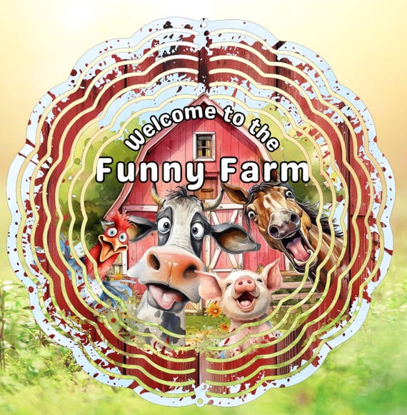 Fun "Welcome to the Funny Farm" 10" Wind Spinner, Optional Spiral Tail Available, All Weather, FAST SHIPPING!