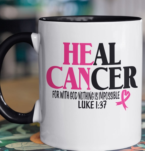 Breast Cancer Awareness 11 oz coffee mug, HE Can Cure Cancer, for with God, Nothing is Impossible, Luke 1:37