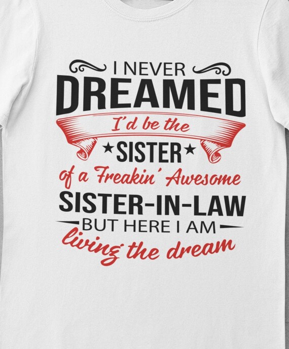 Fun Shirt for New Sister-in-Law! FAST SHIPPING!