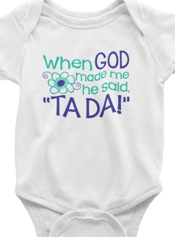 CUTE!  "When God Made Me, he said TA-DA!" (Perfection! :)  Fast Shipping!