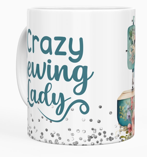 Fun "Crazy Sewing Lady" Standard 11 oz Mug, Fast Shipping!