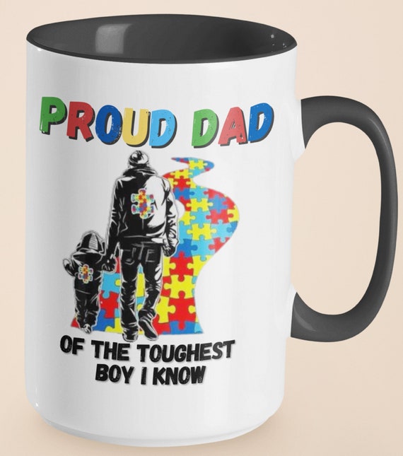 April is AUTISM AWARENESS Month, Beautiful "Proud Dad of the Toughest Boy I Know", 11oz Autism Mug, Fast Shipping!