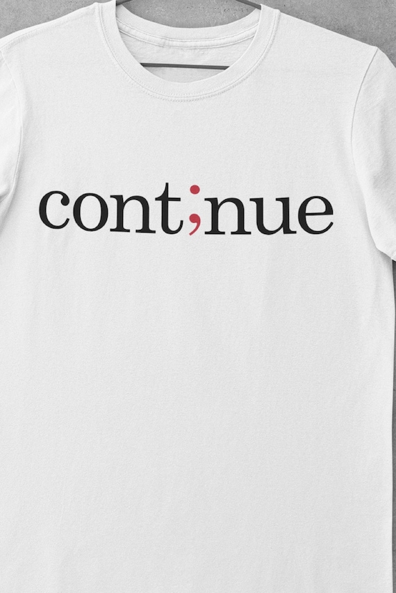 CONT;NUE, Suicide Awareness T-Shirt