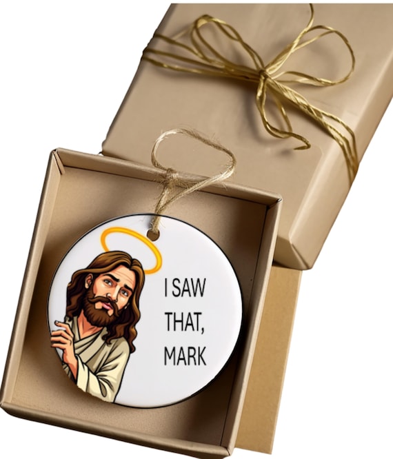 I SAW THAT, Jesus Ceramic Ornament, Can Add Name, Includes Gift Box, Item #O109, Fast Shipping!