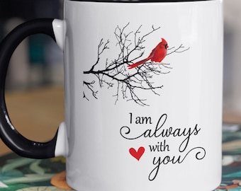 I Am Always with You or "WE Are Always with You" Cardinal Mug, Memorial, May Add Personal Photo, Standard 11-0z Mug, FAST SHIPPING!
