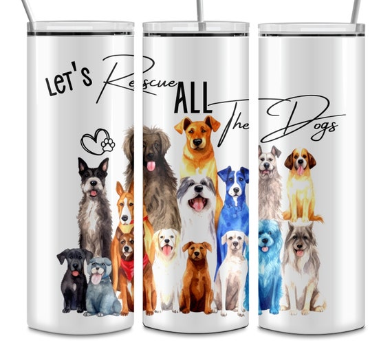 Let's Rescue All the Dogs, 20oz Double-Wall Stainless Steel Tumbler, FAST SHIPPING!