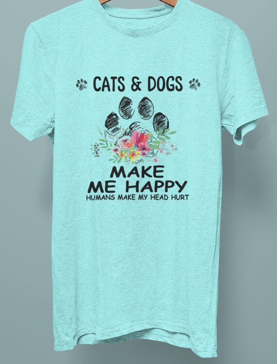 Cats Make Me Happy, Humans Make My Head Hurt, Fun Gift for Cat Lovers, FAST SHIPPING!