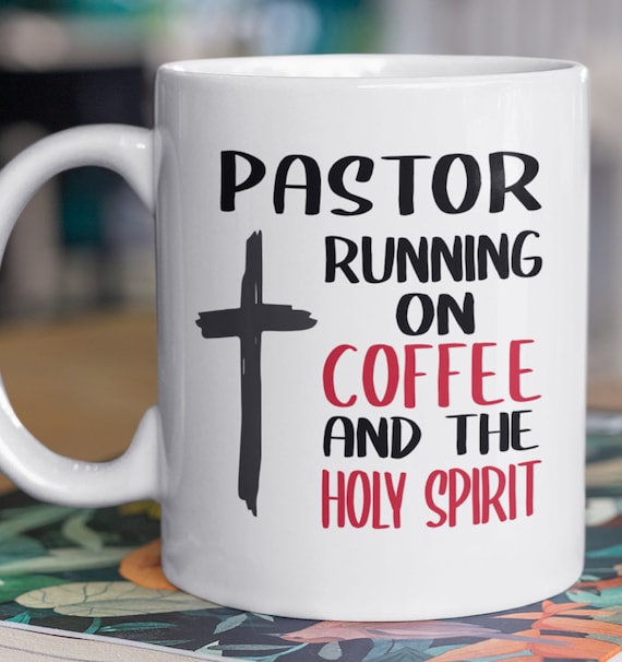 Gift for Pastor, "Pastor-Running on Coffee and the Holy Spirit" Standard 11oz Mug