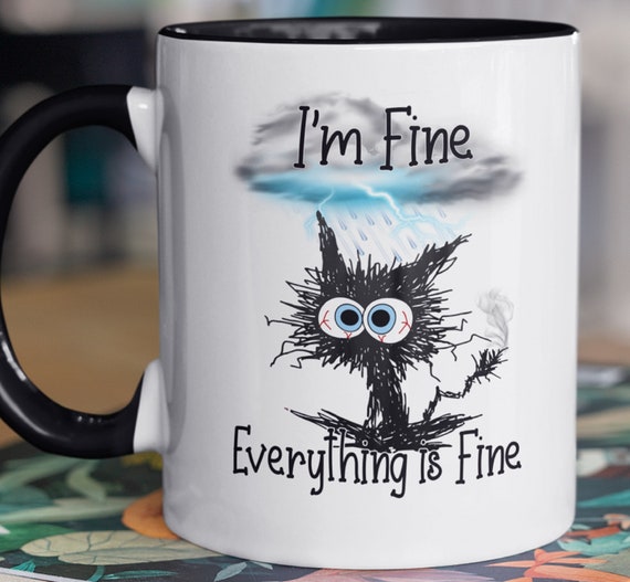 Anxiety Much?  lol  I'm Fine..Everything is Fine LARGE 15 OZ MUG