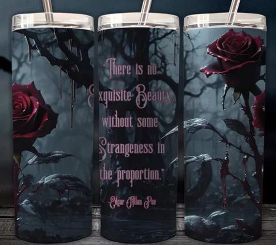 Edgar Allan Poe Quote Roses 20 oz Double-Wall Stainless Steel Tumbler, FAST SHIPPING!
