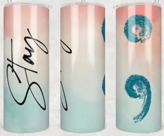 Semi-Colon, Don't Let You Story End, Mental Health Awareness, 20 oz tumbler, FAST SHIPPING!