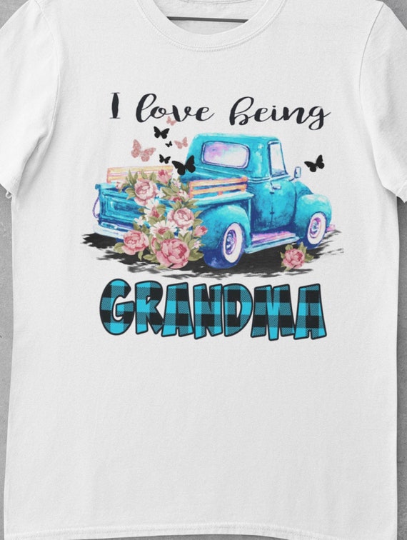 I Love Being Grandma T-Shirt (or can be Mimi, Nana or Grammy), Old Blue Truck, Great Gift for Grandma!