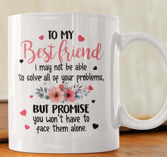 Gift for best friend, "To MY BEST FRIEND....), Standard Size 11 oz quality mug, Fast Shipping!