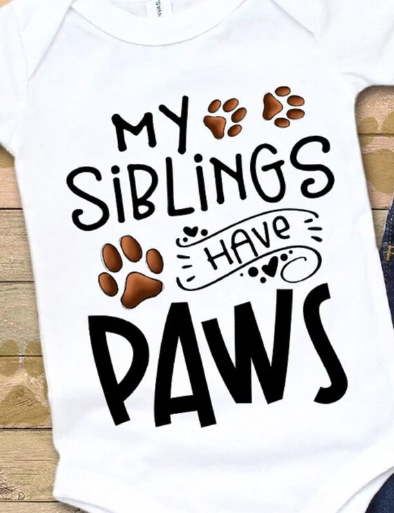Cute Infant Bodysuit "My Siblings Have Paws", FAST SHIPPING!