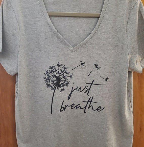 Just Breathe T-Shirts, Crew Neck OR V-Neck, FAST SHIPPING