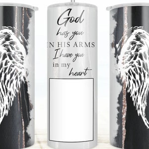 Beautiful Memorial Tumbler &quot;God Has You In His Arms, I Have You in My Heart&quot;,  with your personal photo.  FAST SHIPPING!