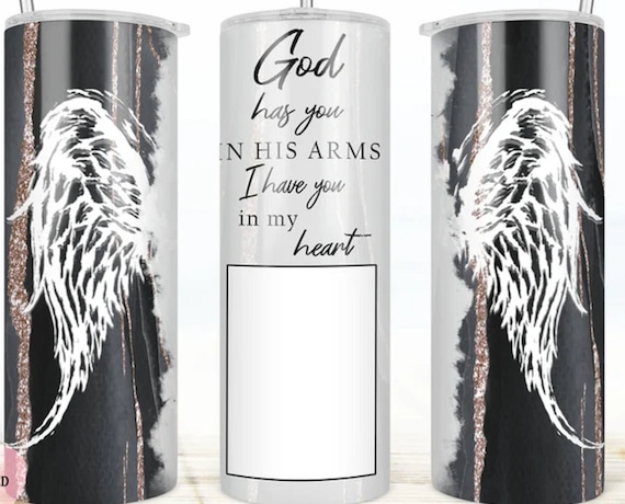 Beautiful Memorial Tumbler "God Has You In His Arms, I Have You in My Heart",  with your personal photo.  FAST SHIPPING!