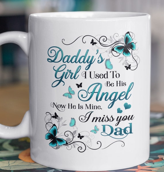 Daddy's Girl, I Used to be his Angel, Now he is Mine, I Miss You Dad; Memorial 11oz coffee mug, Butterflies, CAN ADD PHOTO