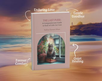 The Last Purr: A Compassionate Guide to End-of-Life Cat Care (Signed Copy)