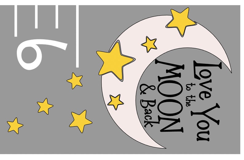 May include: A gray background with a white ruler and the number 6. A crescent moon with the text "Love You to the Moon & Back" and several yellow stars. The design is suitable for nursery decor.