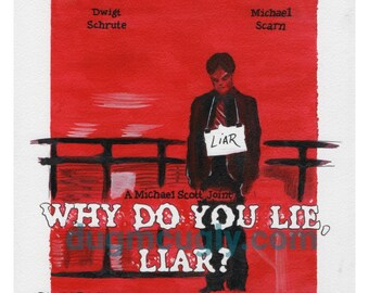 Why do you lie, Liar? - Dwight Shrute - Print - Art based on the Office