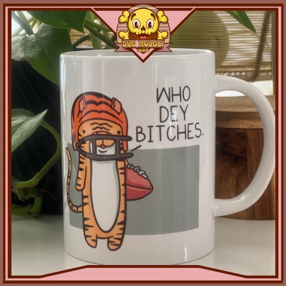 WHO DEY B****** - Coffee Mug - Cincinnati Bengals