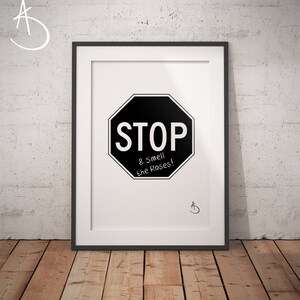 STOP and SMELL The ROSES Print, Stop Sign Art, Stop and Smell The Roses, Printable Poster, Stop Sign Art Print, Black White Minimalist, Sign