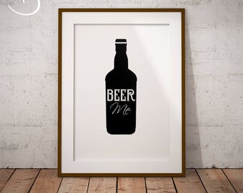 BEER ME PRINT, Instant download, Beer Bottle Wall decor, Beer Print, Printable Beer Poster, Beer Decor, Black and White Minimalist, Beer Art