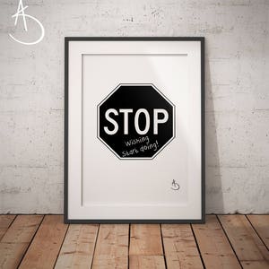 STOP WISHING Start DOING Print, Wall decor, Stop Wishing Start Doing Print, Printable Poster, Stop Quote, Inspirational Quote, Black White