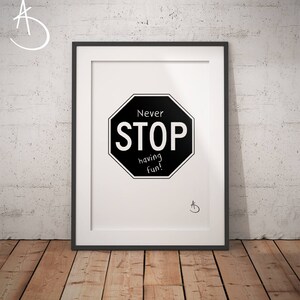 NEVER STOP Having FUN Print, Quote, Never Stop Having Fun, Printable Poster, Stop Quote, Inspirational Quote, Black White, Printable Art